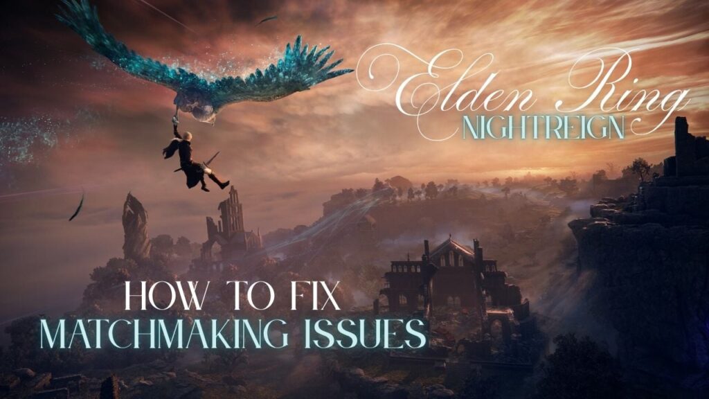 Here’s What You Can Attain to Repair The Matchmaking Factors Plaguing Elden Ring: Nightreign